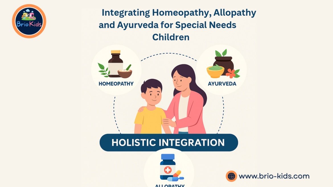 Holistic Healing at Brio Kids: Integrating Homeopathy, Allopathy, and Ayurveda for Special Needs Children