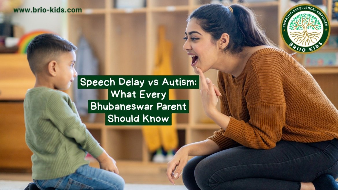 Speech Delay vs Autism: What Every Bhubaneswar Parent Should Know