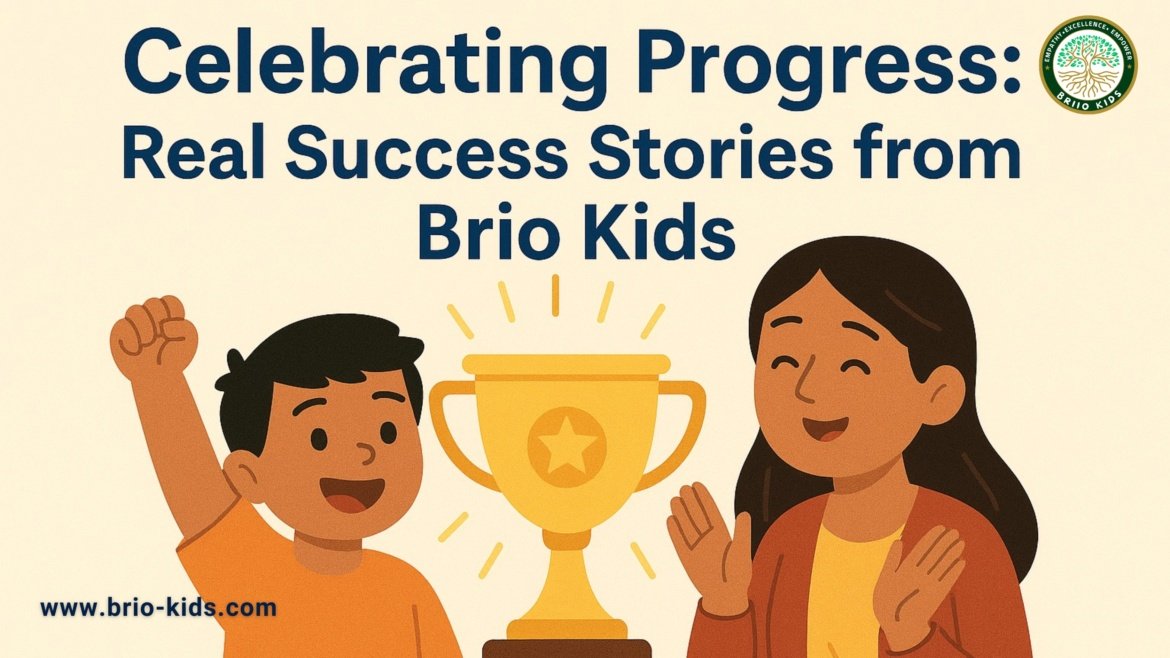 Celebrating Progress: Real Success Stories from Brio Kids