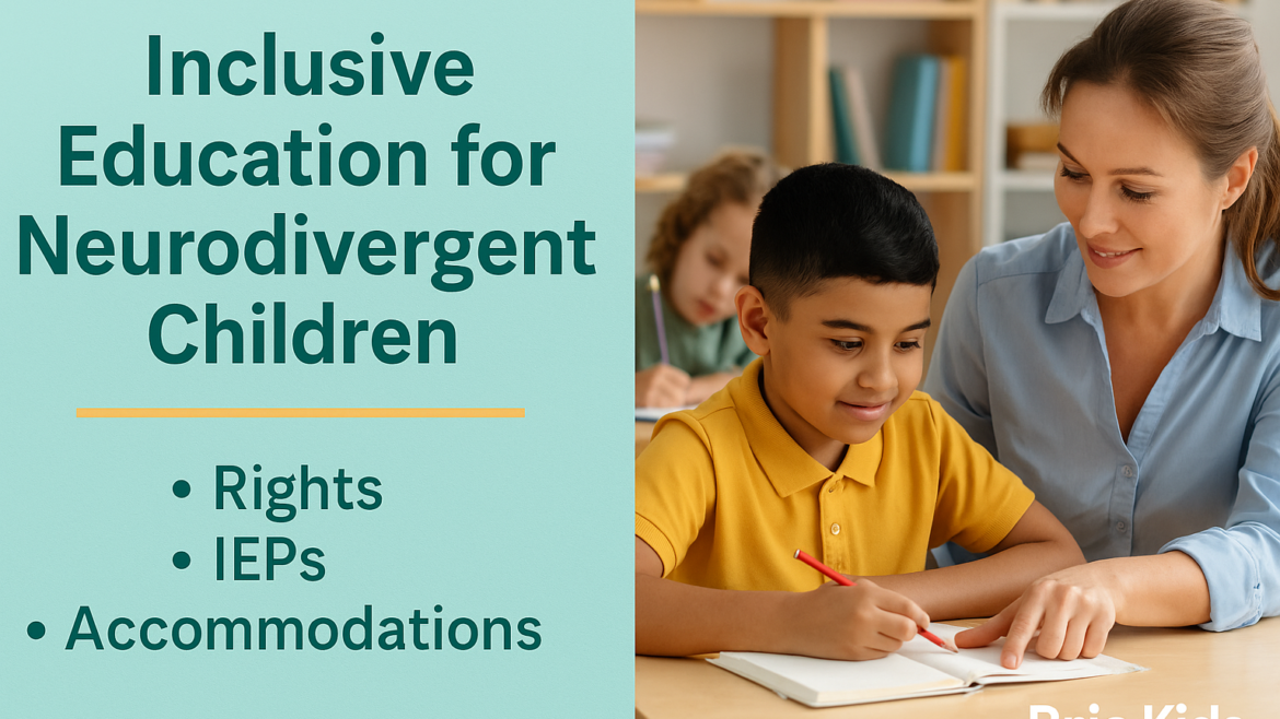 Inclusive Education for Neurodivergent Children: Rights, IEPs, and Accommodations