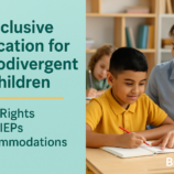 Inclusive Education for Neurodivergent Children: Rights, IEPs, and Accommodations