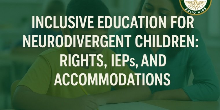Inclusive Education for Neurodivergent Children: Rights, IEPs, and Accommodations